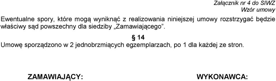 dla siedziby Zamawiającego.