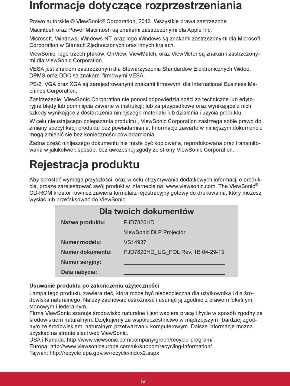 ViewSonic, logo trzech ptaków, OnView, ViewMatch, oraz ViewMeter są znakami zastrzeżonymi dla ViewSonic Corporation. VESA jest znakiem zastrzeżonym dla Stowarzyszenia Standardów Elektronicznych Wideo.