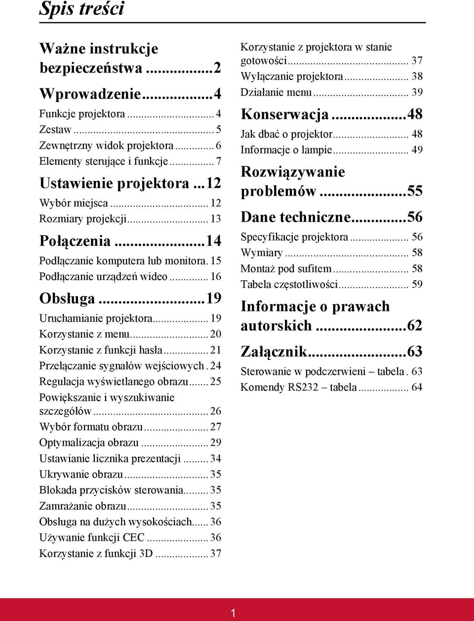 .. 20 Korzystanie z funkcji hasła... 21 Przełączanie sygnałów wejściowych. 24 Regulacja wyświetlanego obrazu... 25 Powiększanie i wyszukiwanie szczegółów... 26 Wybór formatu obrazu.