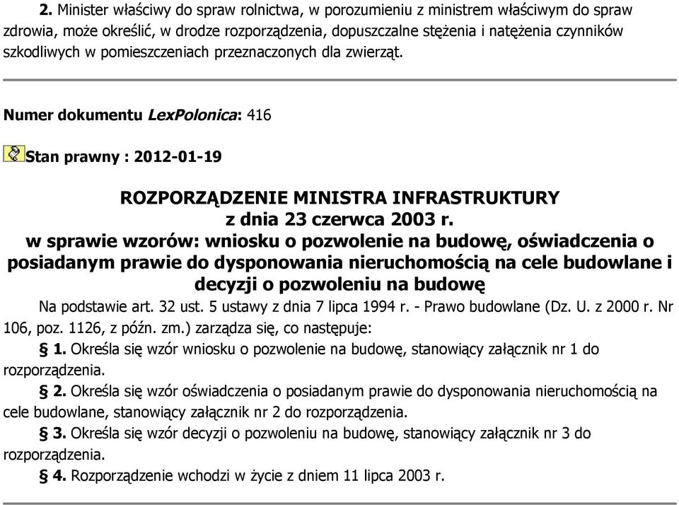 w sprawie wzorów: wniosku o pozwolenie na budowę, oświadczenia o posiadanym prawie do dysponowania nieruchomością na cele budowlane i decyzji o pozwoleniu na budowę Na podstawie art. 32 ust.