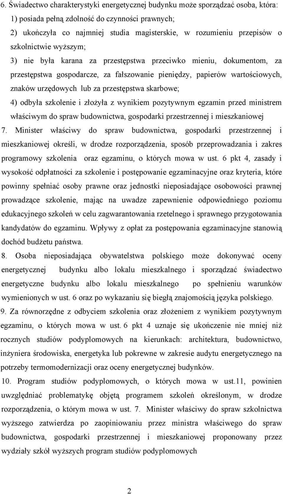 przestępstwa skarbowe; 4) odbyła szkolenie i złożyła z wynikiem pozytywnym egzamin przed ministrem właściwym do spraw budownictwa, gospodarki przestrzennej i mieszkaniowej 7.