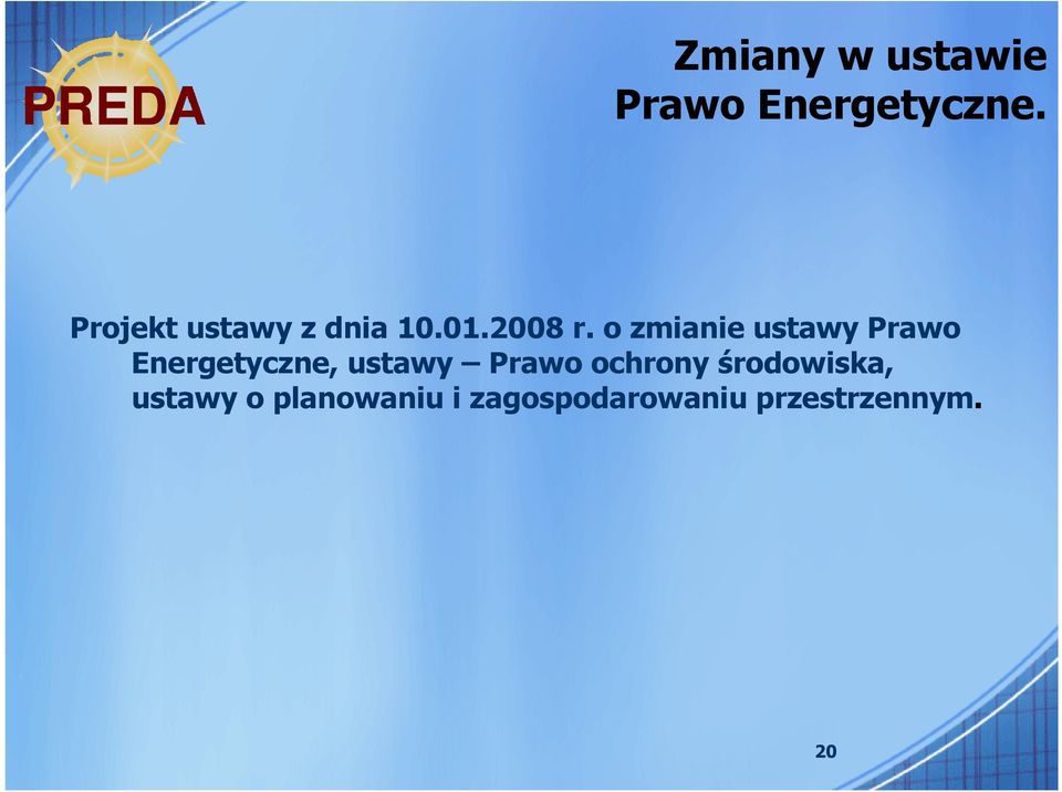 o zmianie ustawy Prawo Energetyczne, ustawy Prawo