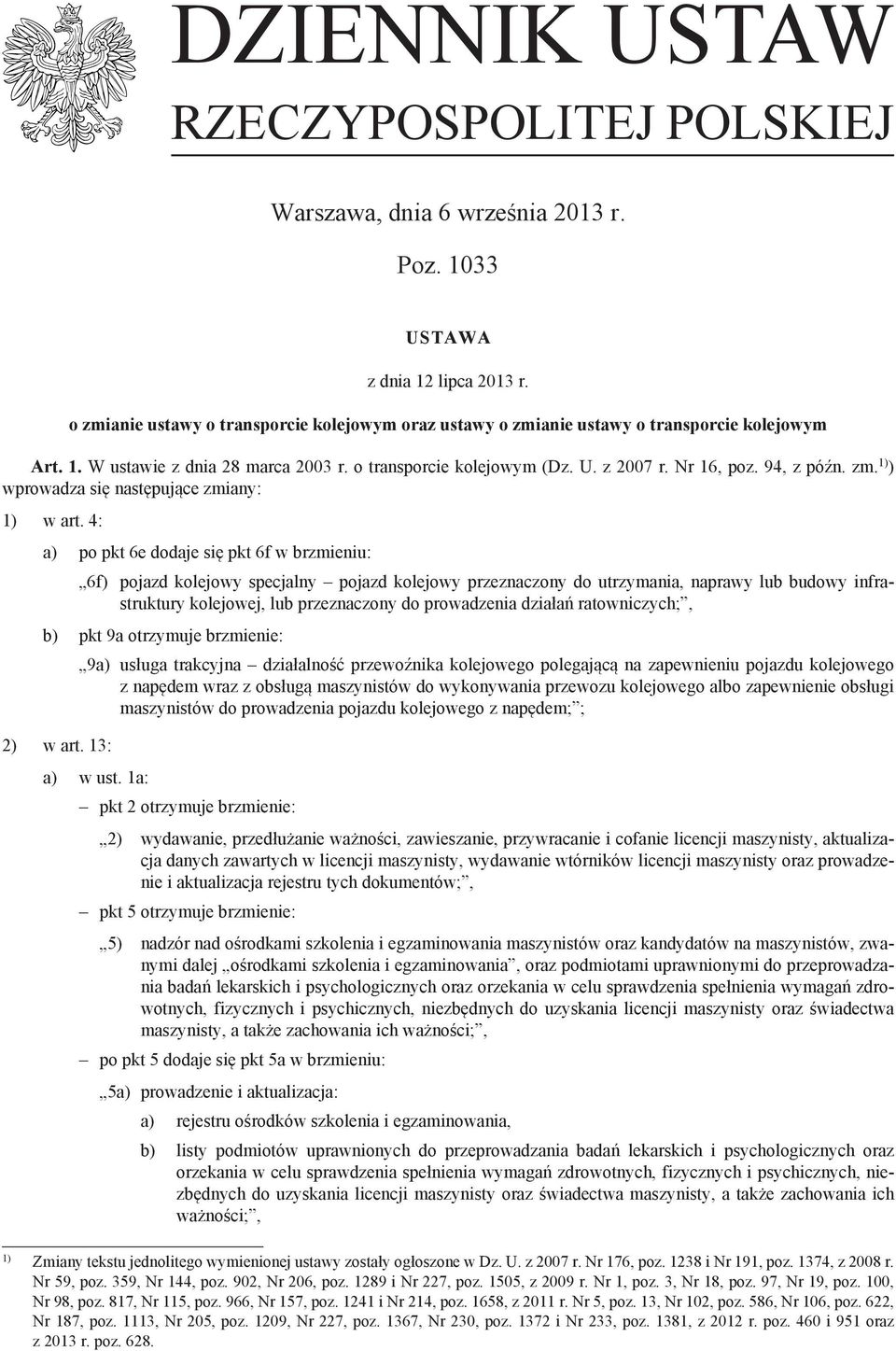 94, z późn. zm. 1) ) wprowadza się następujące zmiany: 1) w art.