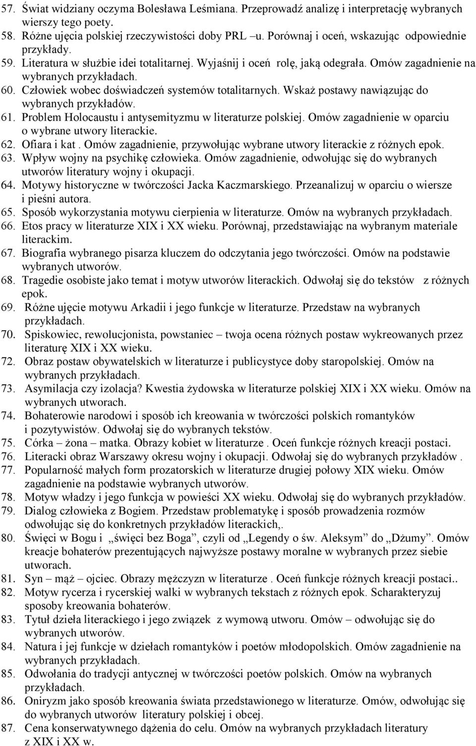 Człowiek wobec doświadczeń systemów totalitarnych. Wskaż postawy nawiązując do wybranych przykładów. 61. Problem Holocaustu i antysemityzmu w literaturze polskiej.