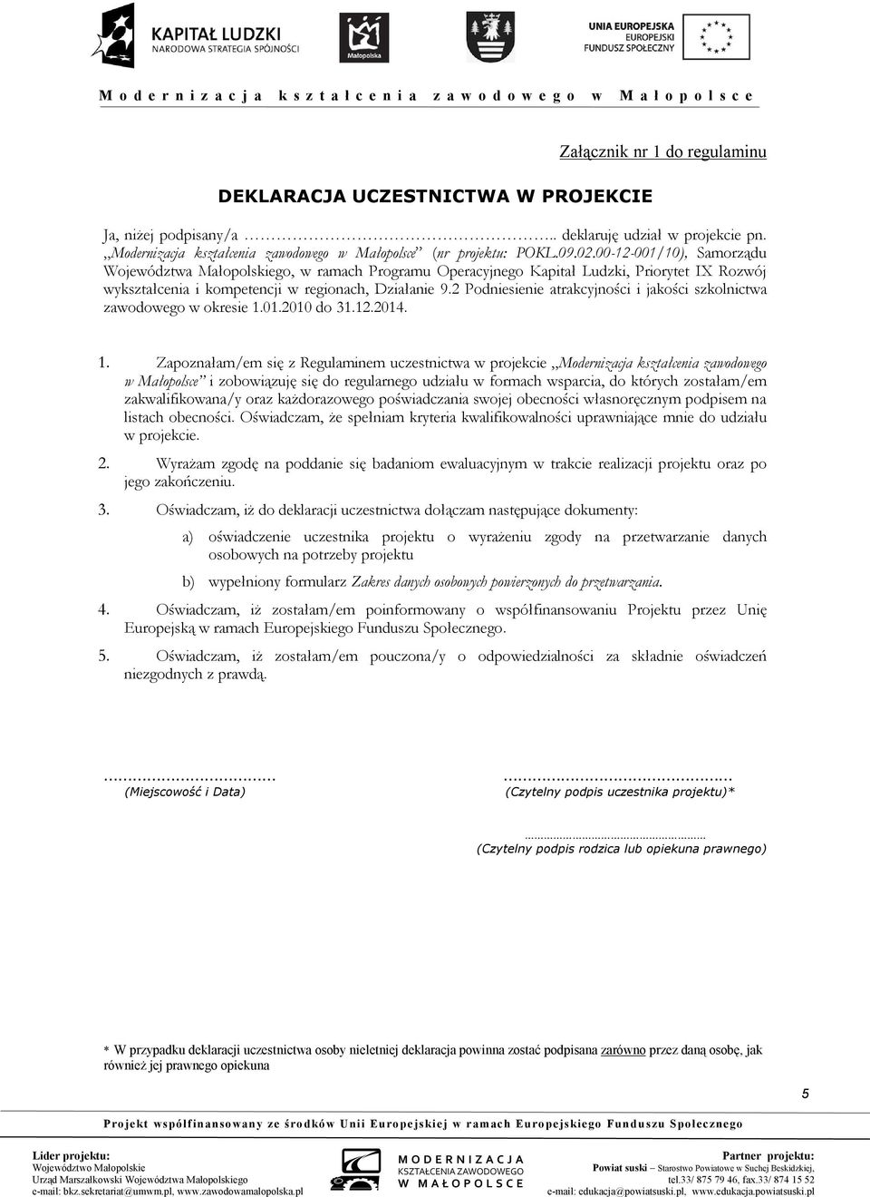 2 Podniesienie atrakcyjności i jakości szkolnictwa zawodowego w okresie 02010 do 312014.