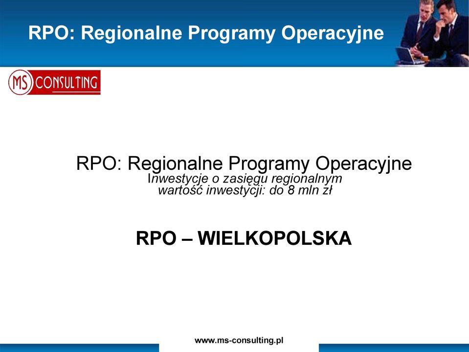 wartość inwestycji: do 8 mln zł RPO