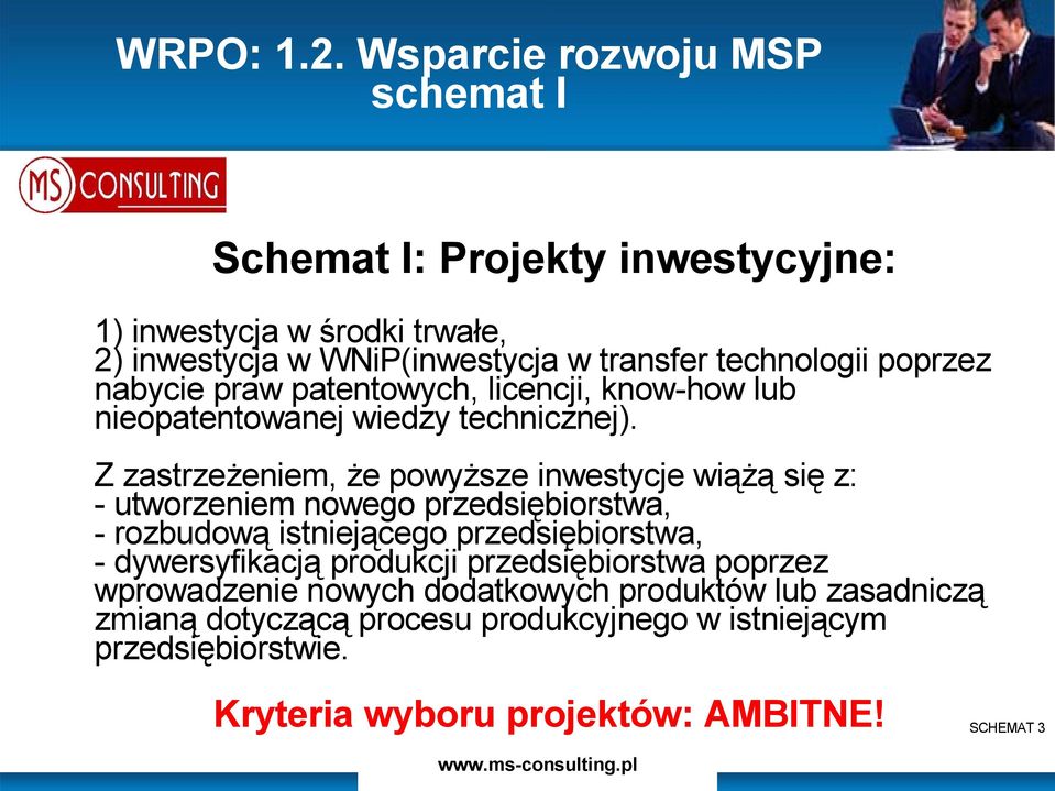 poprzez nabycie praw patentowych, licencji, know-how lub nieopatentowanej wiedzy technicznej).