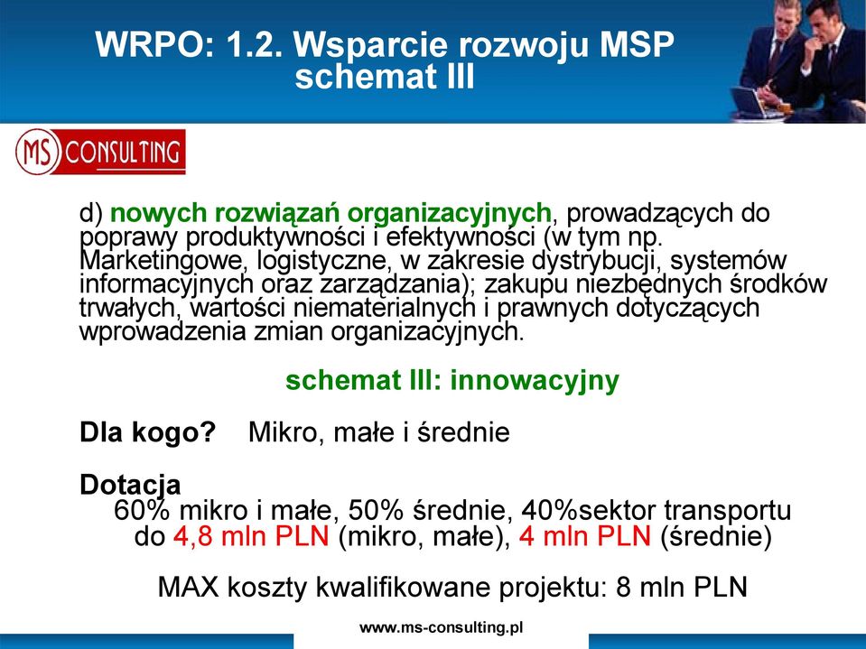 Marketingowe, logistyczne, w zakresie dystrybucji, systemów informacyjnych oraz zarządzania); zakupu niezbędnych środków trwałych, wartości