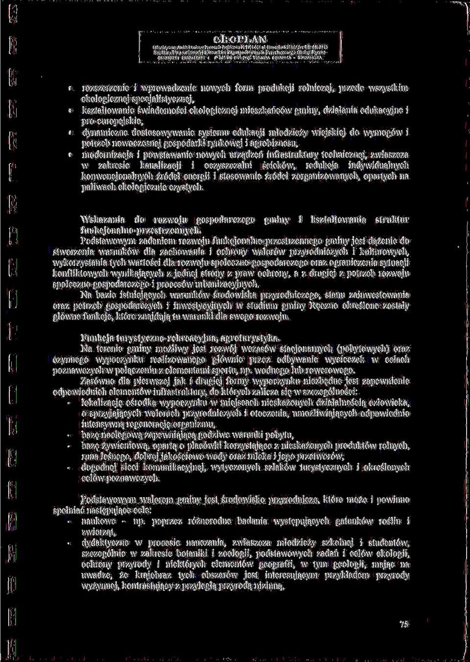 pro-europejskie, dynamiczne dostosowywanie systemu edukacji mtodziezy wiejskiej do wymog6w i potrzeb nowoczesnej gospodarki rynkowej i agrobiznesu, modemizacja i powstawanie nowych urza,dzeh