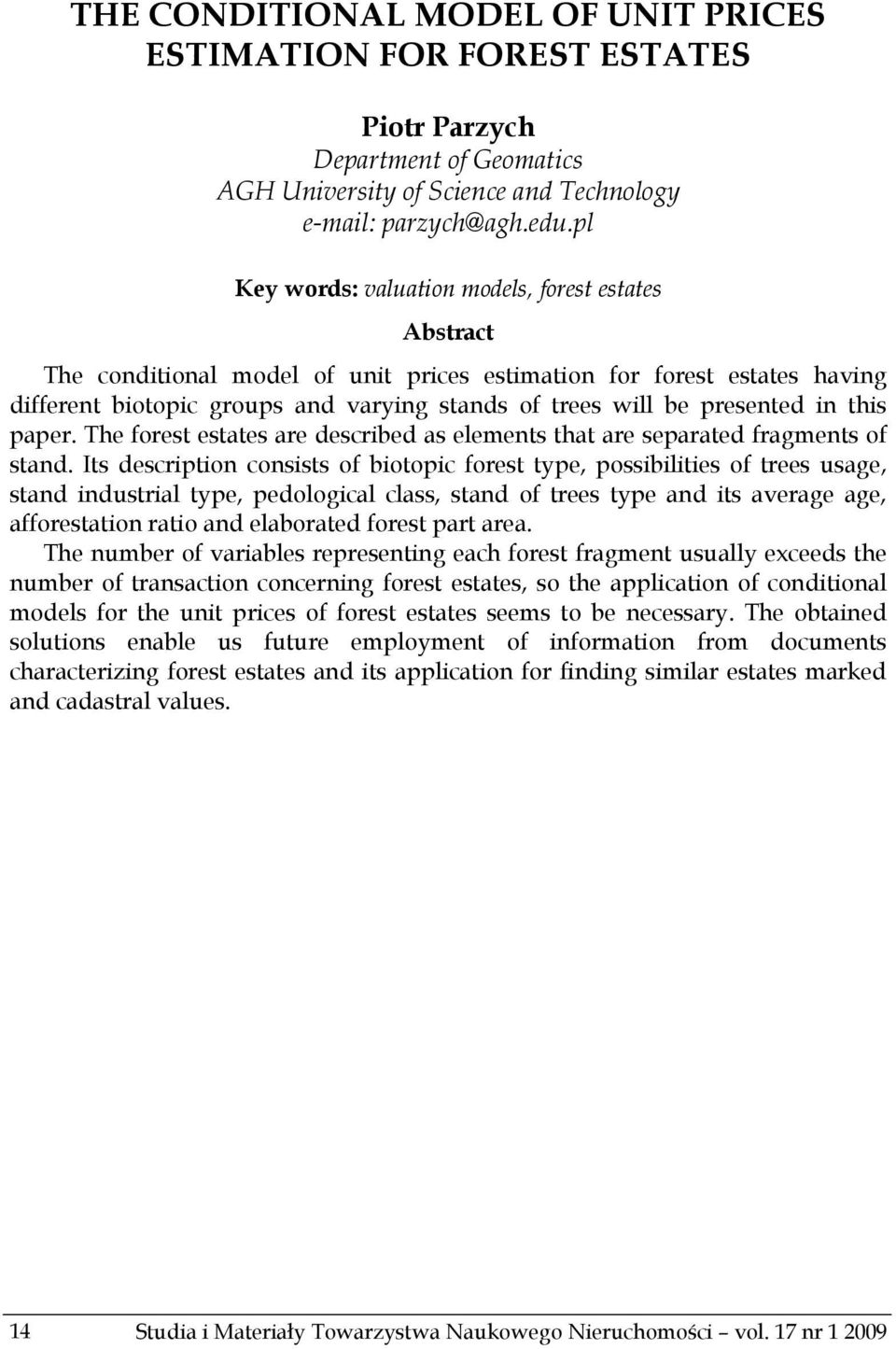 presented in this paper. The forest estates are described as elements that are separated fragments of stand.