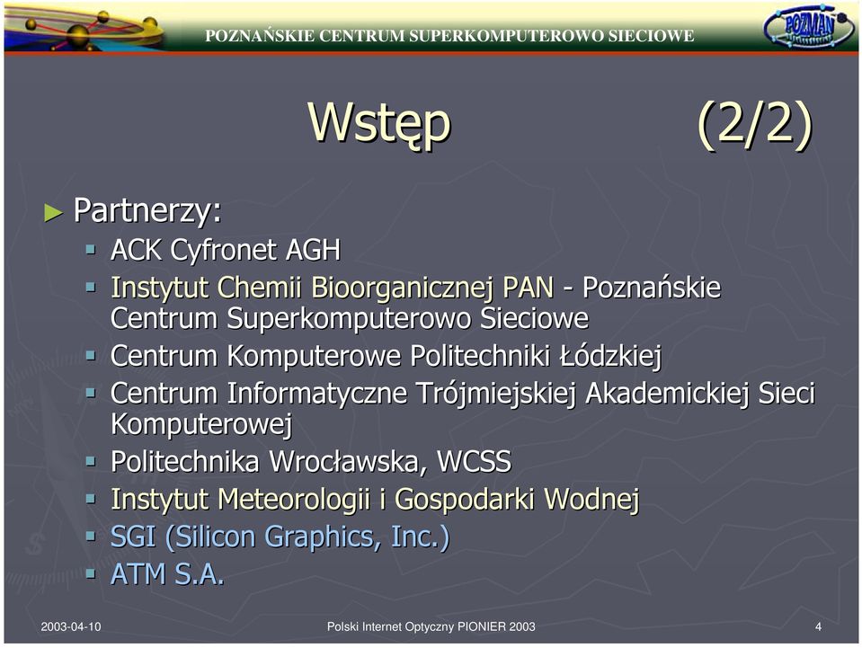 Trójmiejskiej Akademickiej Sieci Komputerowej Politechnika Wrocławska, WCSS Instytut Meteorologii