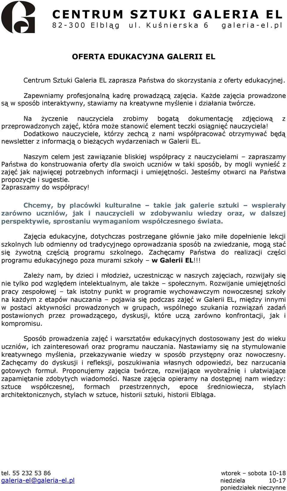 Na życzenie nauczyciela zrobimy bogatą dokumentację zdjęciową z przeprowadzonych zajęć, która może stanowić element teczki osiągnięć nauczyciela!