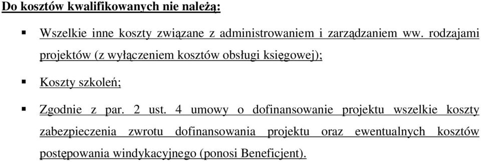 rodzajami projektów (z wyłczeniem kosztów obsługi ksigowej); Koszty szkole; Zgodnie z par.