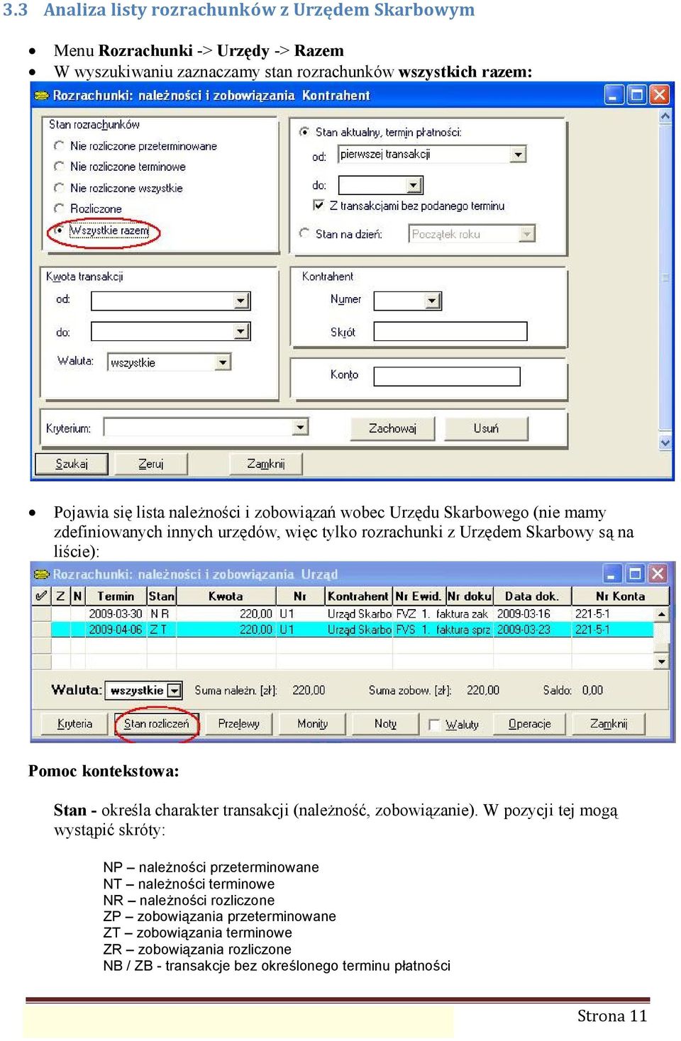 charakter transakcji (należność, zobowiązanie).