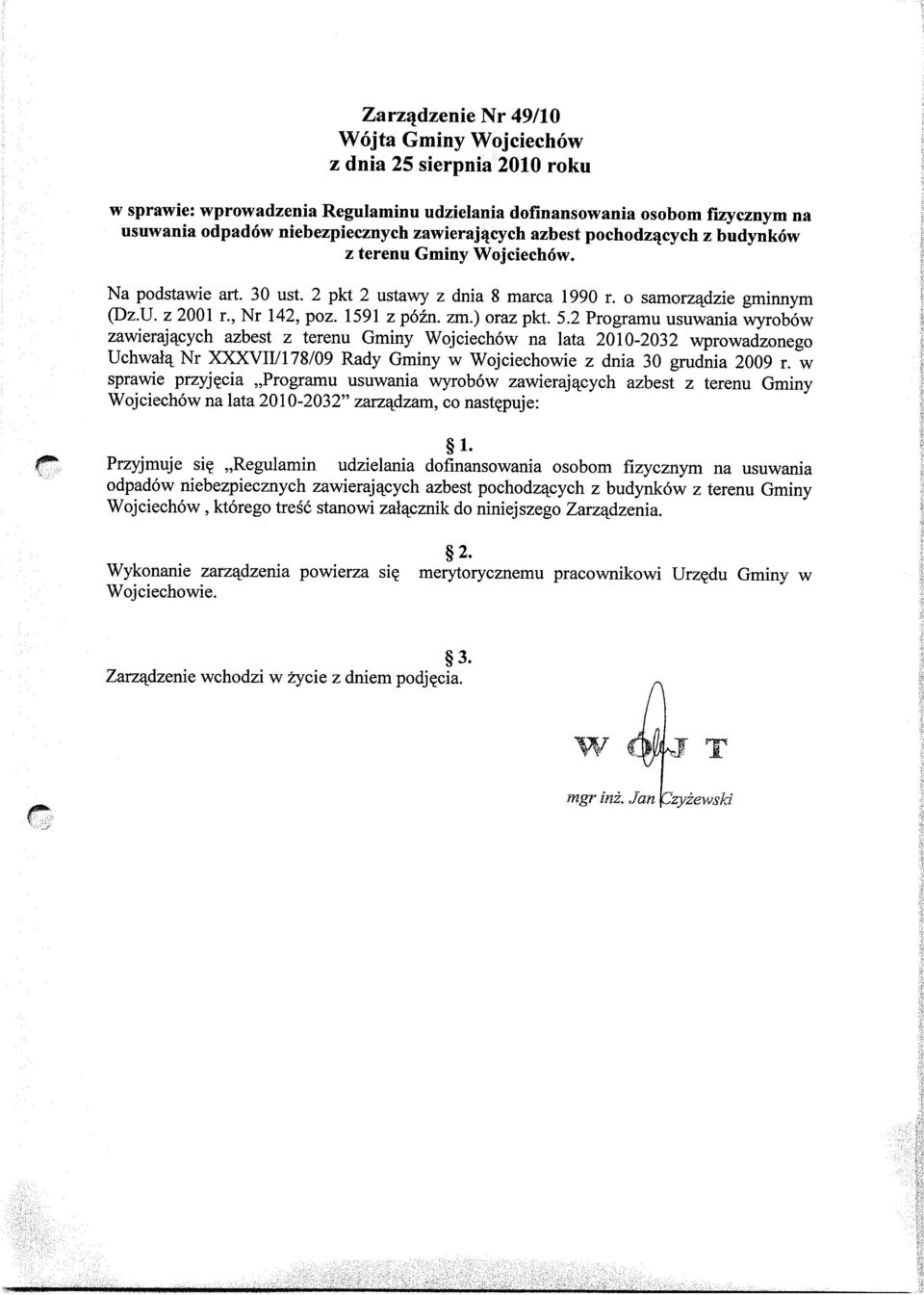 ) oraz pkt. 5.2 Programu usuwania wyrobow zawieraj4cych azbest z terenu Gminy Wojciechow na lata 2010-2032 wprowadzonego Uchwal4 Nr XXXVII/178/09 Rady Gminy w Wojciechowie z dnia 30 grudnia 2009 r.