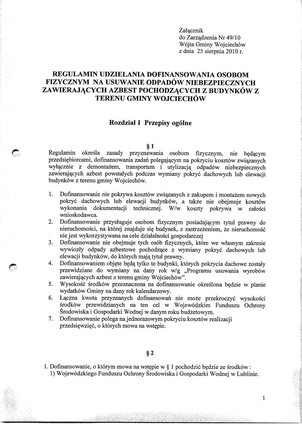 okresla zasady przyznawania osobom fizycznym, nie bed4cym przedsiebiorcami, dofinansowania zadafi polegaj4cym na pokryciu koszt6w zwiftzanych wylfcznie z demonta2em, transportem i utylizacj4 odpad6w