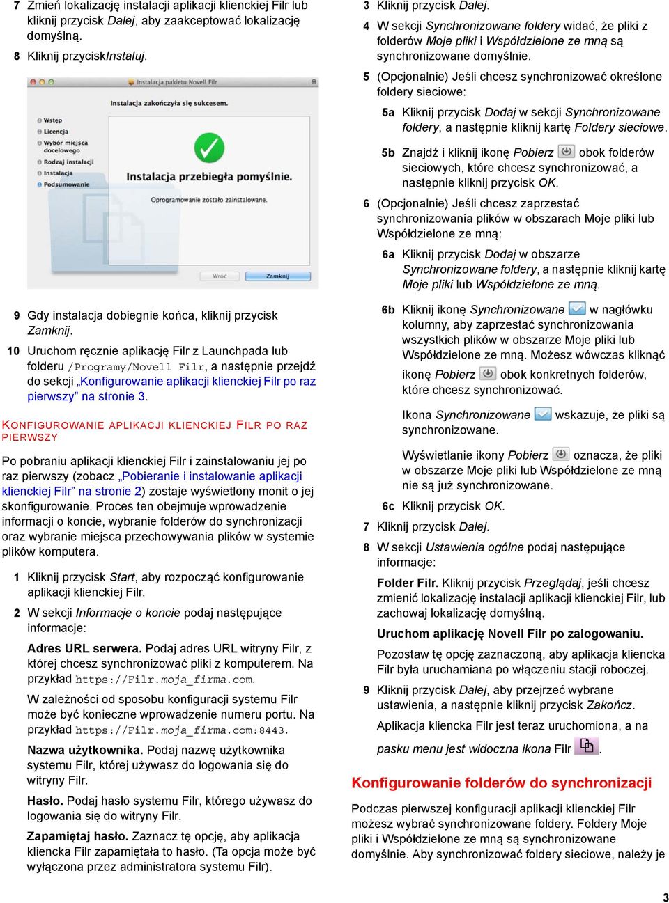 5 (Opcjonalnie) Jeśli chcesz synchronizować określone foldery sieciowe: 5a Kliknij przycisk Dodaj w sekcji Synchronizowane foldery, a następnie kliknij kartę Foldery sieciowe.