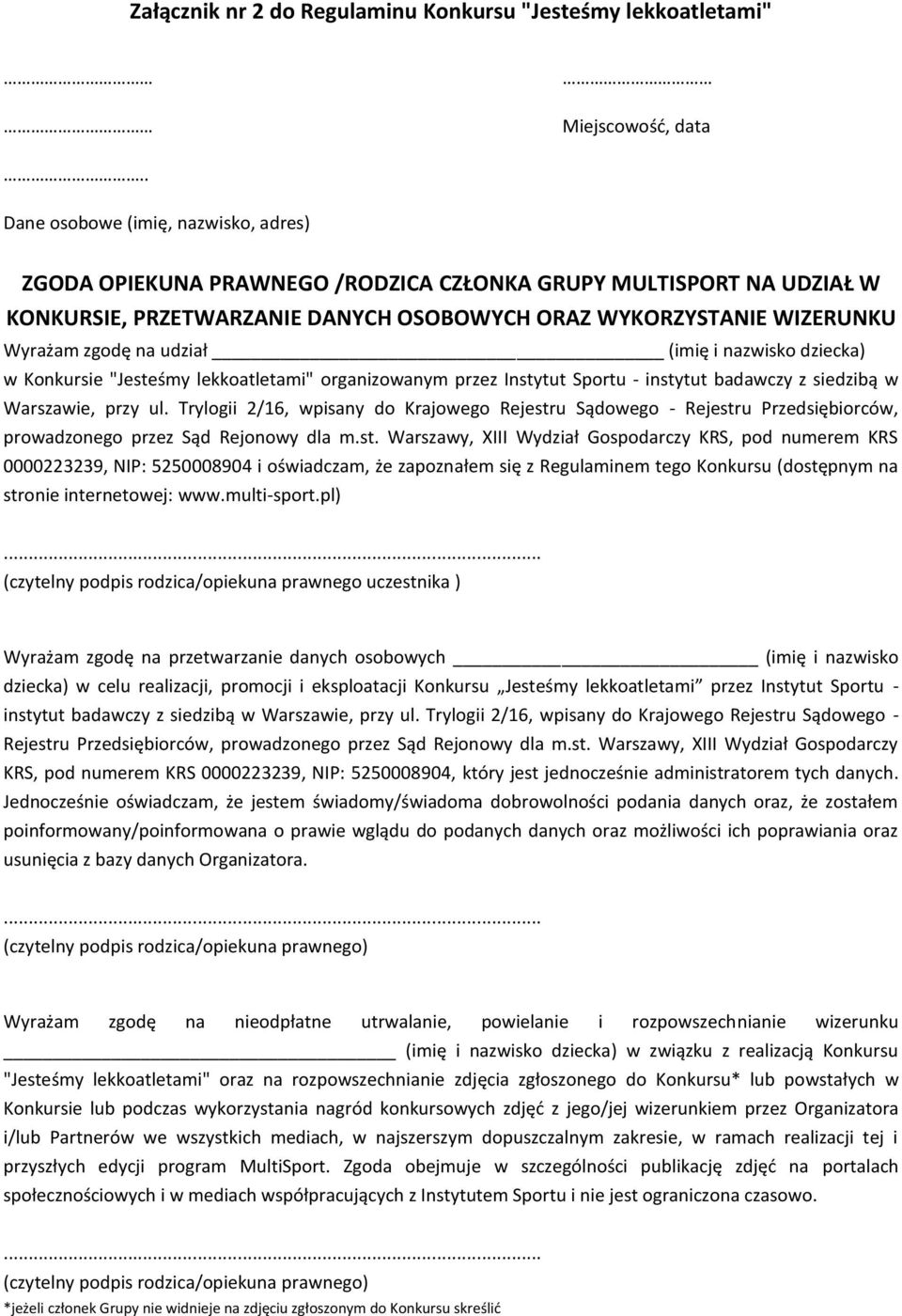 udział (imię i nazwisko dziecka) w Konkursie "Jesteśmy lekkoatletami" organizowanym przez Instytut Sportu - instytut badawczy z siedzibą w Warszawie, przy ul.