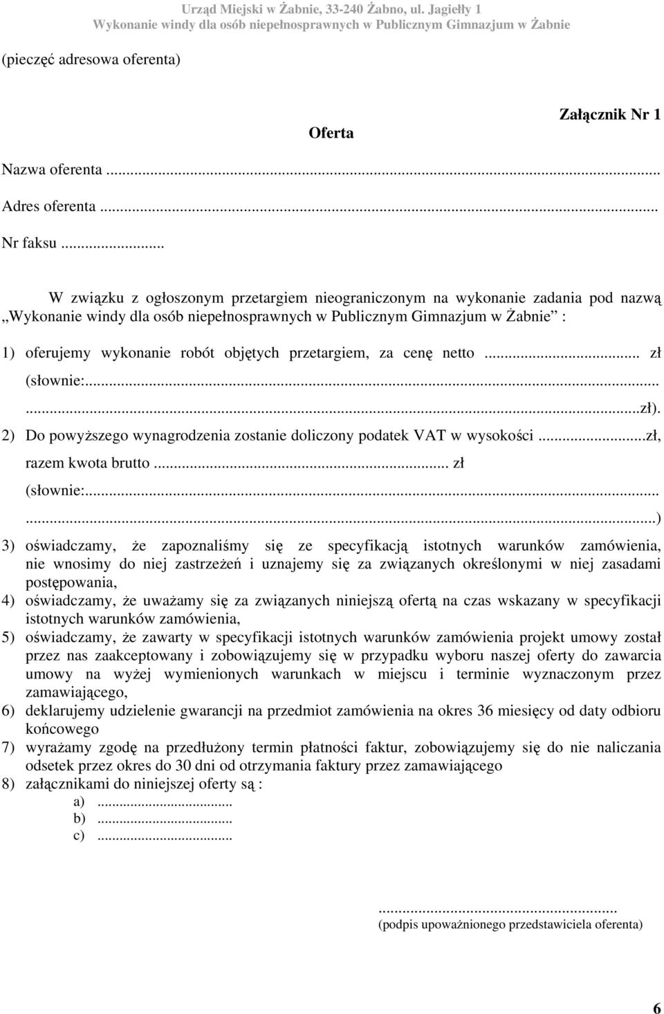 2) Do powyższego wynagrodzenia zostanie doliczony podatek VAT w wysokości...zł, razem kwota brutto... zł (słownie:.