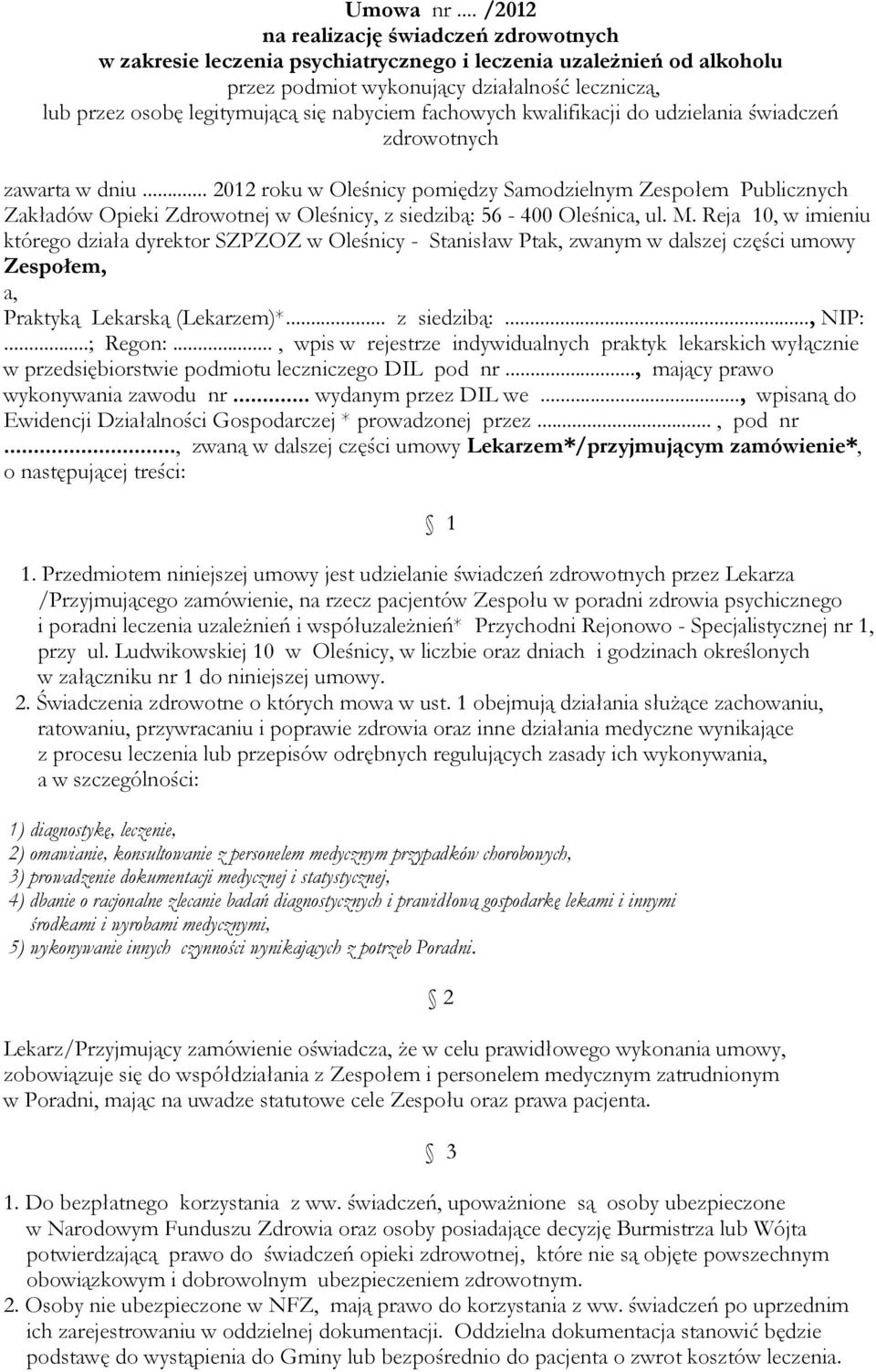 nabyciem fachowych kwalifikacji do udzielania świadczeń zdrowotnych zawarta w dniu.