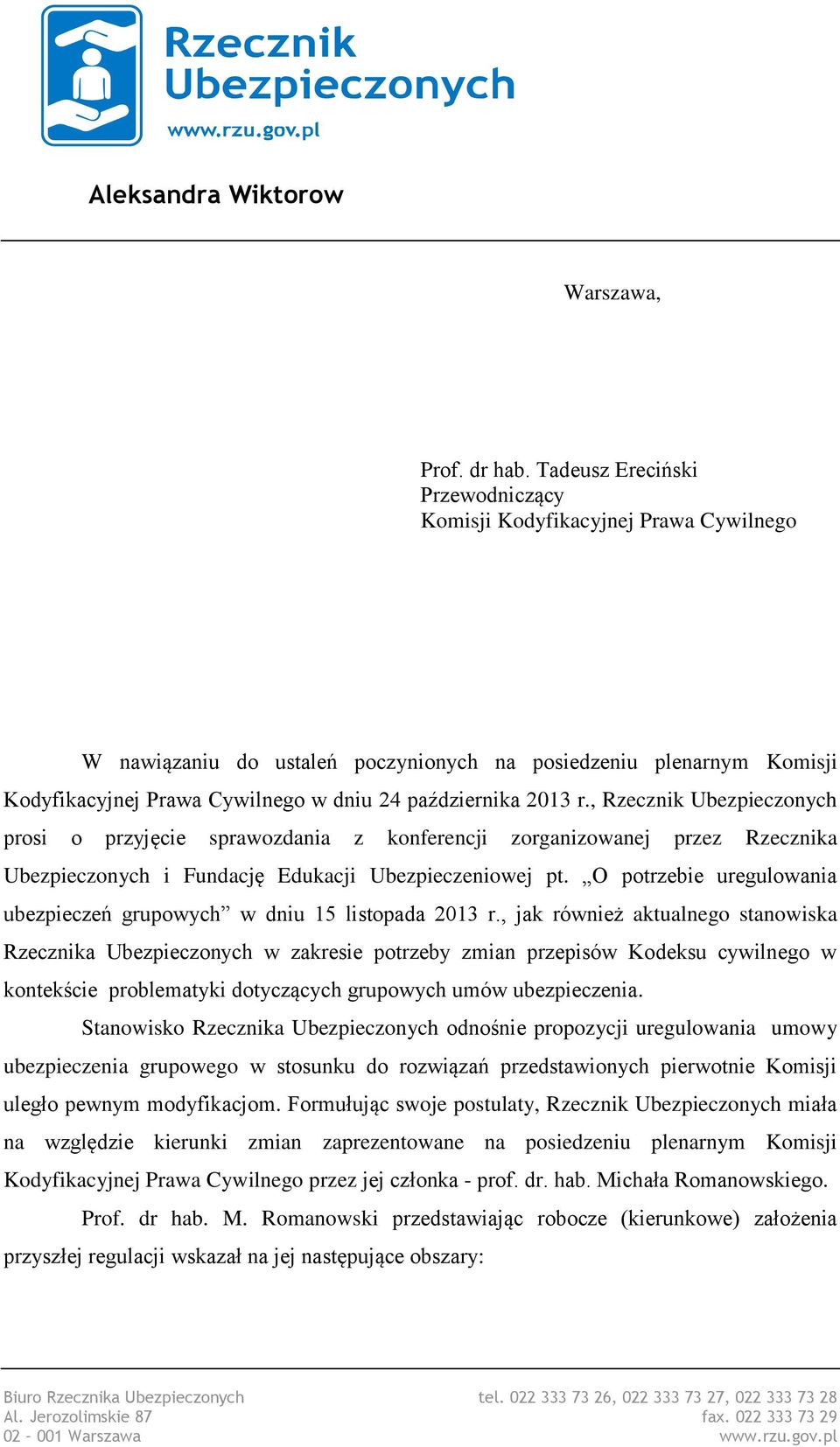 2013 r., Rzecznik Ubezpieczonych prosi o przyjęcie sprawozdania z konferencji zorganizowanej przez Rzecznika Ubezpieczonych i Fundację Edukacji Ubezpieczeniowej pt.