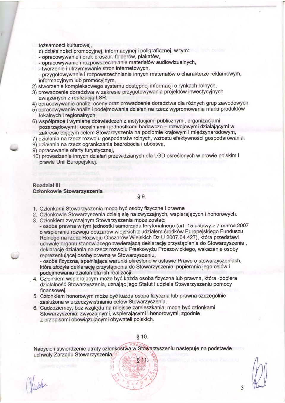 kompleksowego systemu dostqpnej informacji o rynkach rolnych, 3) prowadzenie doradztwa w zakresie przygotowywania projek6w inwestycyjnych zaiqzanycl'r z realizacjq LSR, 4) opracowyivanie analiz,