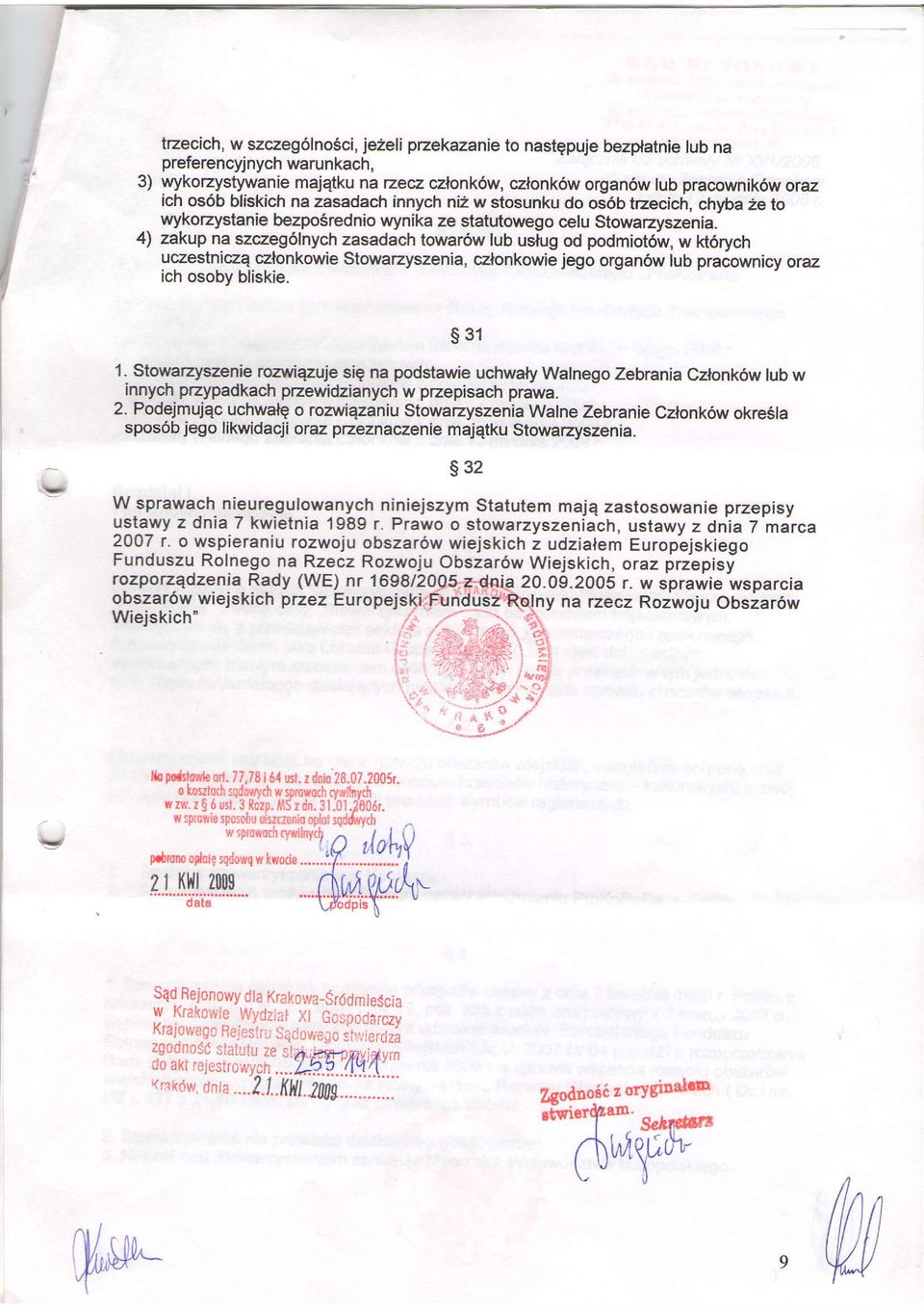 4) zakup na szczeg6lnych zasadach towar6w lub usfug od podmiot6w, w td6rych uczestniczq czionkowie Stowarzyszenia, czlonkowie jego organ6w lub pracownicy oraz ich osoby bliskie. s31 1.