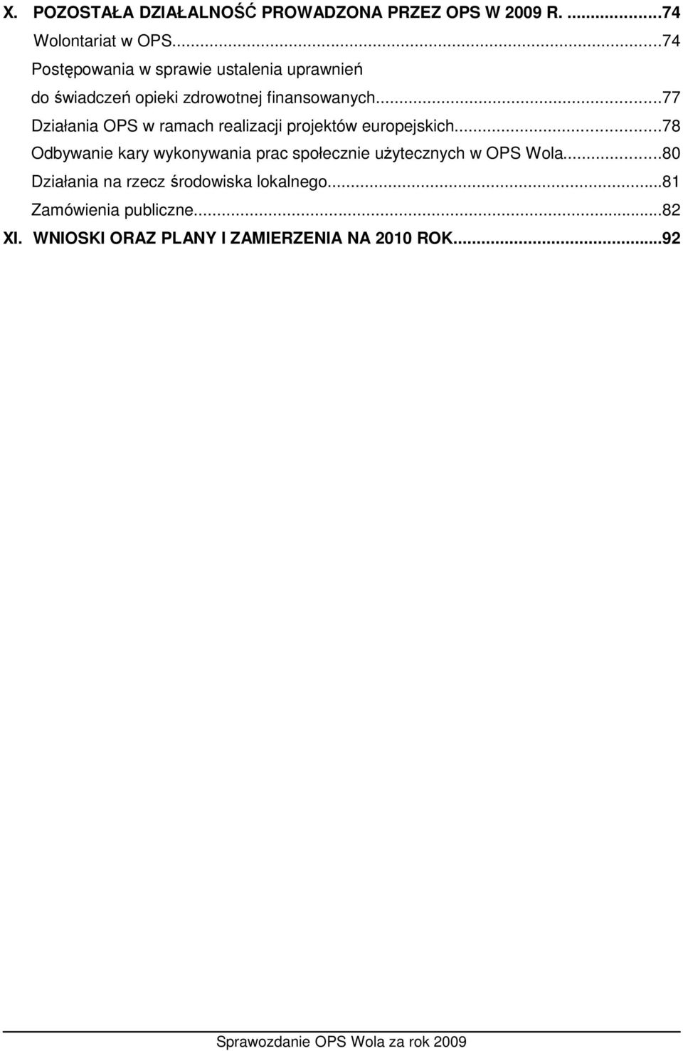 ..77 Działania OPS w ramach realizacji projektów europejskich.