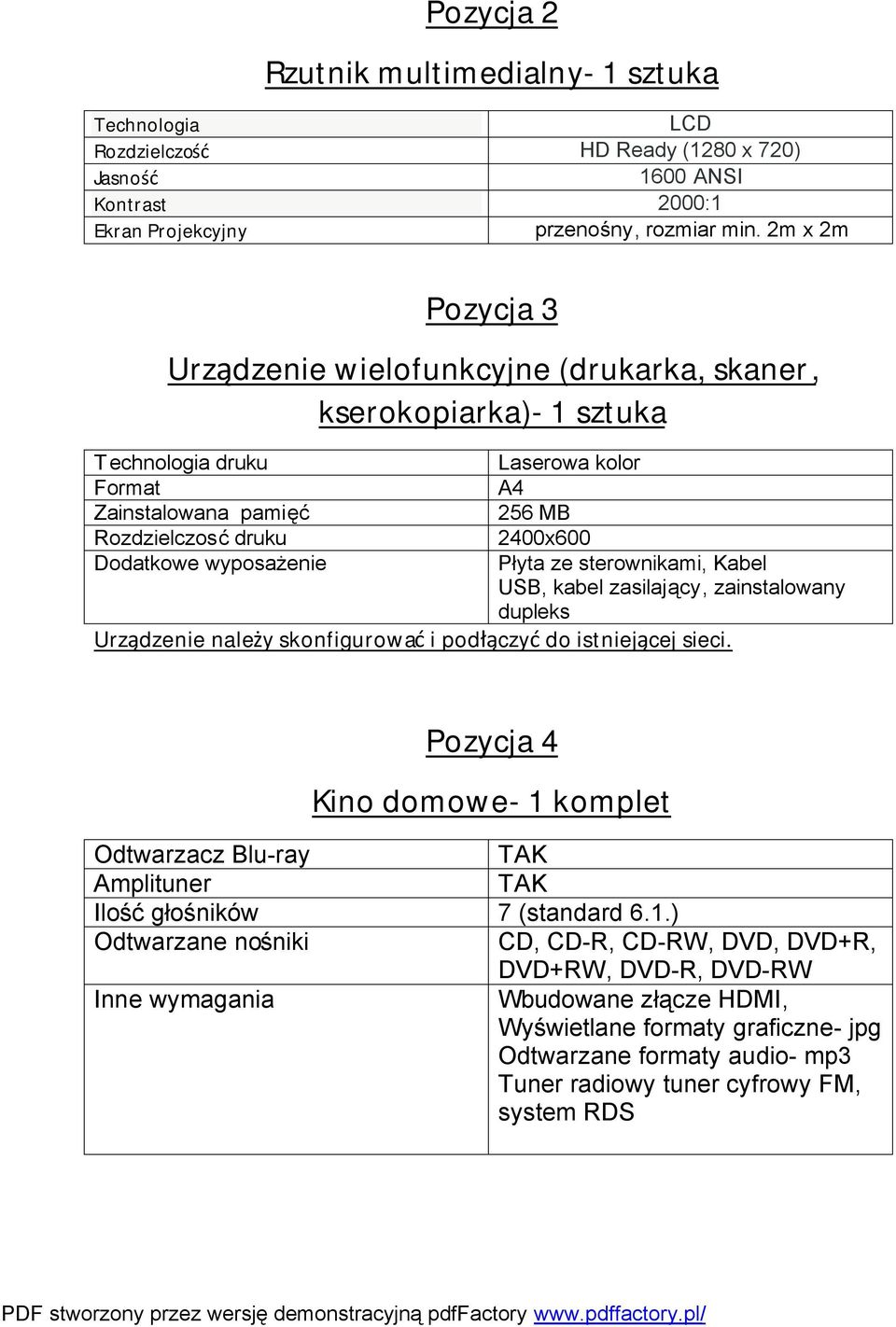 wyposażenie Płyta ze sterownikami, Kabel USB, kabel zasilający, zainstalowany dupleks Urządzenie należy skonfigurować i podłączyć do istniejącej sieci.