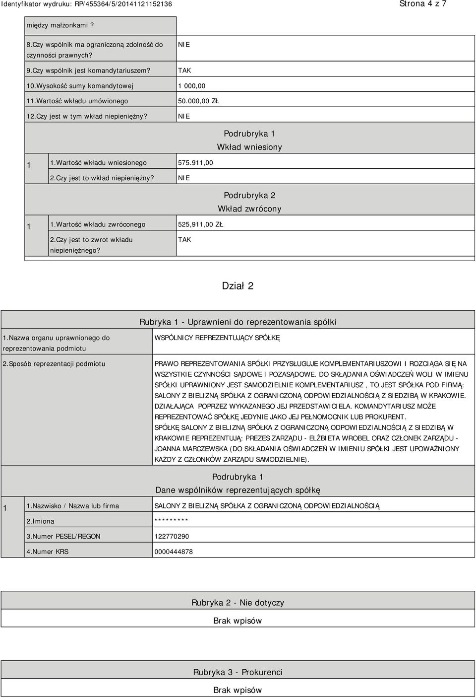 Czy jest to zwrot wkładu niepieniężnego? Dział 2 Rubryka 1 - Uprawnieni do reprezentowania spółki 1.Nazwa organu uprawnionego do reprezentowania podmiotu 2.