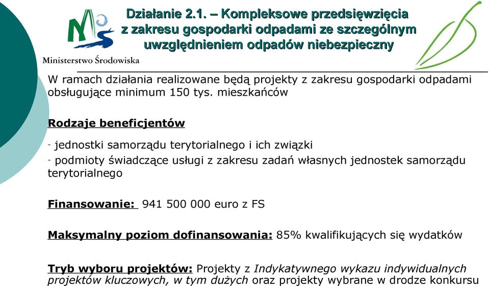 zakresu gospodarki odpadami obsługujące minimum 150 tys.