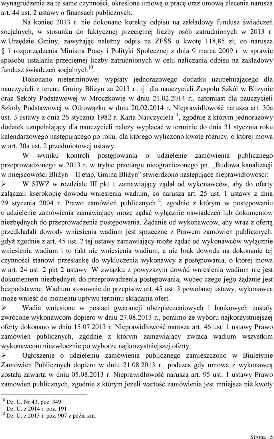 w Urzędzie Gminy, zawyżając należny odpis na ZFŚS o kwotę 118,85 zł, co narusza 1 rozporządzenia Ministra Pracy i Polityki Społecznej z dnia 9 marca 2009 r.