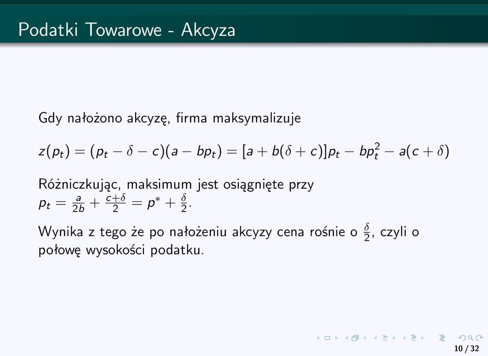 maksimum jest osiągnięte przy p t = a 2b + c+δ 2 = p + δ 2.