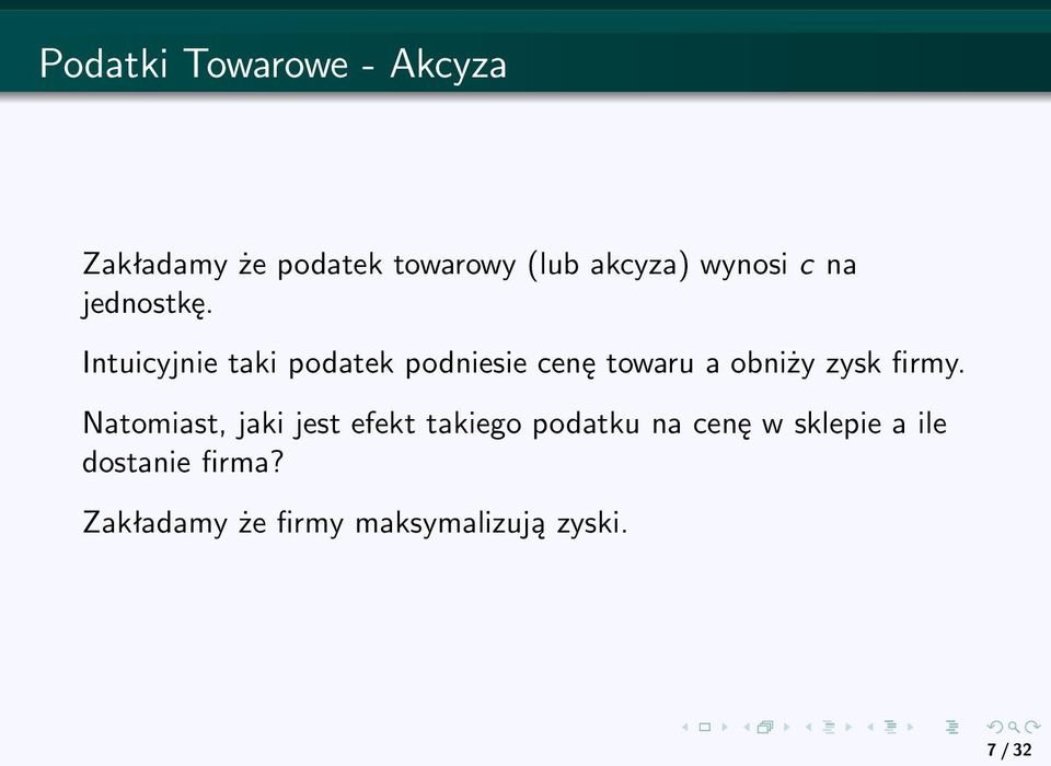 Intuicyjnie taki podatek podniesie cenę towaru a obniży zysk firmy.