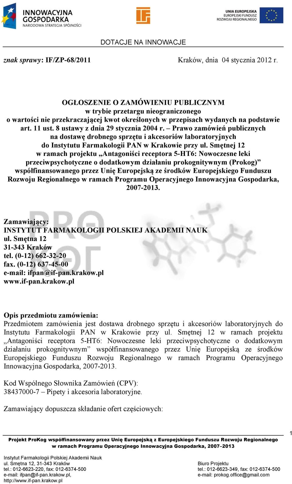 8 ustawy z dnia 29 stycznia 2004 r. Prawo zamówień publicznych na dostawę drobnego sprzętu i akcesoriów laboratoryjnych do Instytutu Farmakologii PAN w Krakowie przy ul.