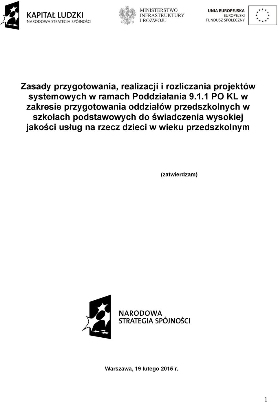 1 PO KL w zakresie przygotowania oddziałów przedszkolnych w szkołach