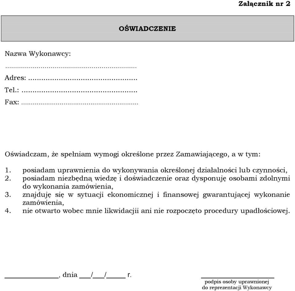 posiadam uprawnienia do wykonywania określonej działalności lub czynności, 2.