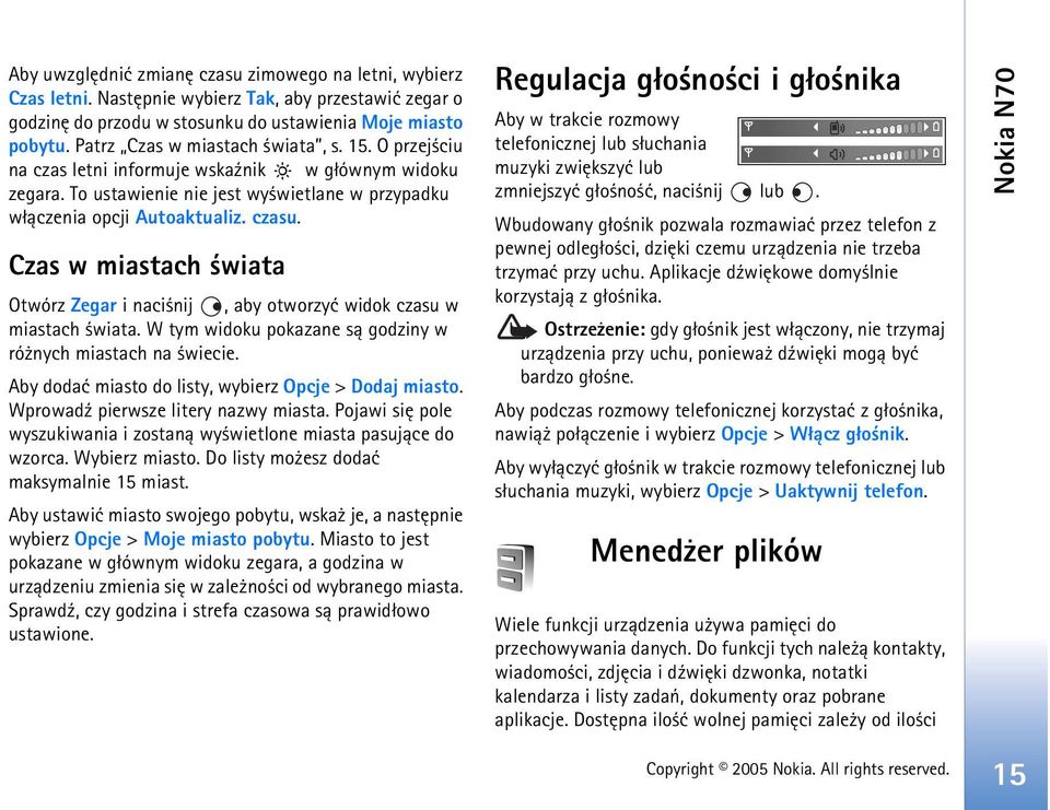 Czas w miastach wiata Otwórz Zegar i naci nij, aby otworzyæ widok czasu w miastach wiata. W tym widoku pokazane s± godziny w ró nych miastach na wiecie.