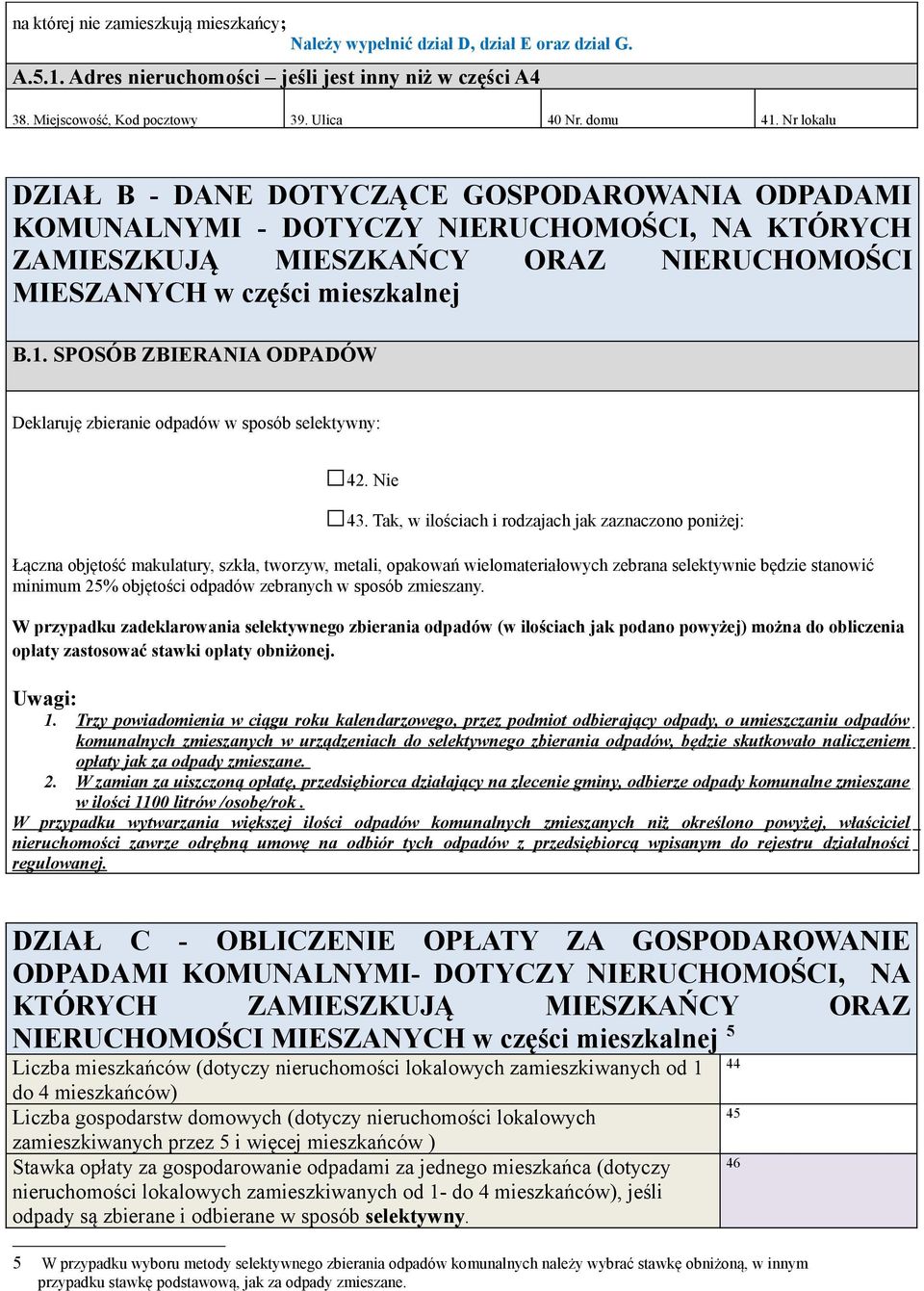 SPOSÓB ZBIERANIA ODPADÓW Deklaruję zbieranie odpadów w sposób selektywny: 42. Nie 43.