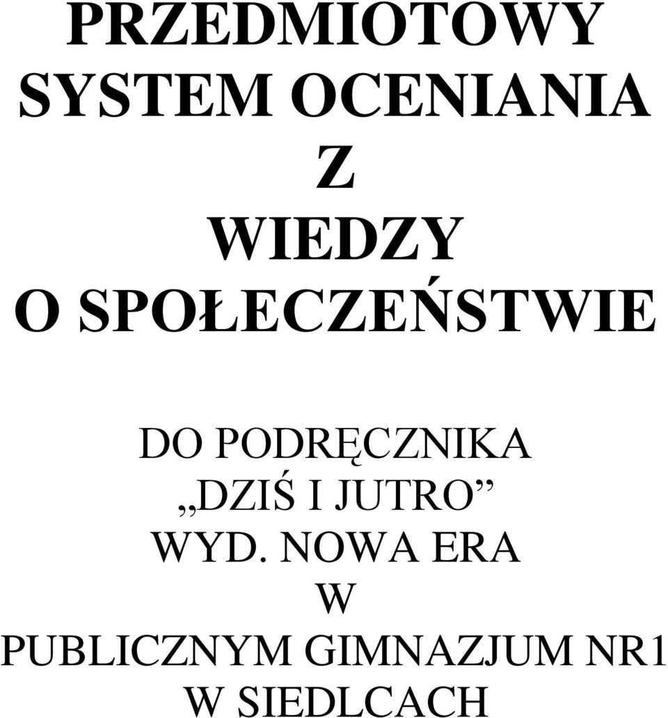 PODRĘCZNIKA DZIŚ I JUTRO WYD.