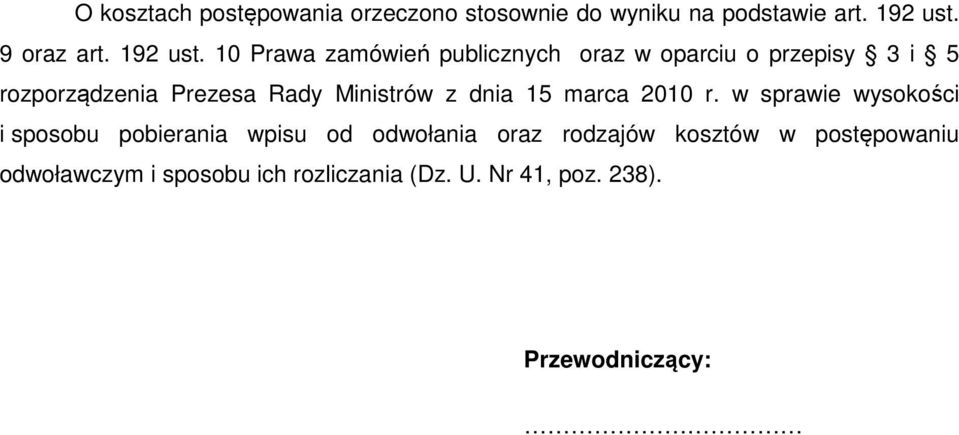 10 Prawa zamówień publicznych oraz w oparciu o przepisy 3 i 5 rozporządzenia Prezesa Rady Ministrów