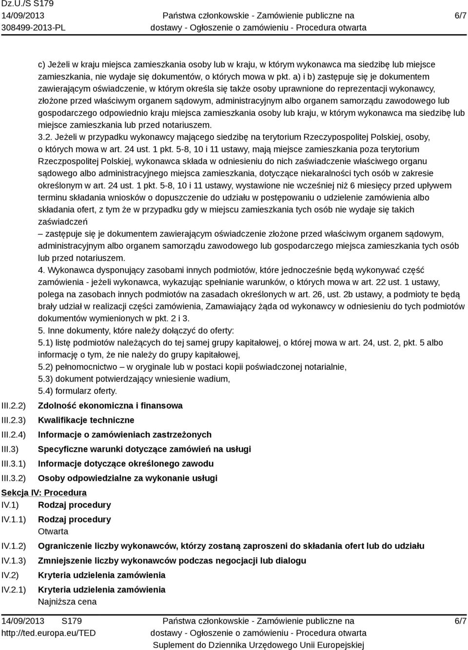 organem samorządu zawodowego lub gospodarczego odpowiednio kraju miejsca zamieszkania osoby lub kraju, w którym wykonawca ma siedzibę lub miejsce zamieszkania lub przed notariuszem. 3.2.