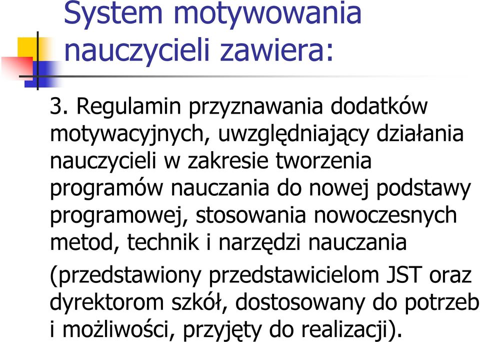 tworzenia programów nauczania do nowej podstawy programowej, stosowania nowoczesnych metod,