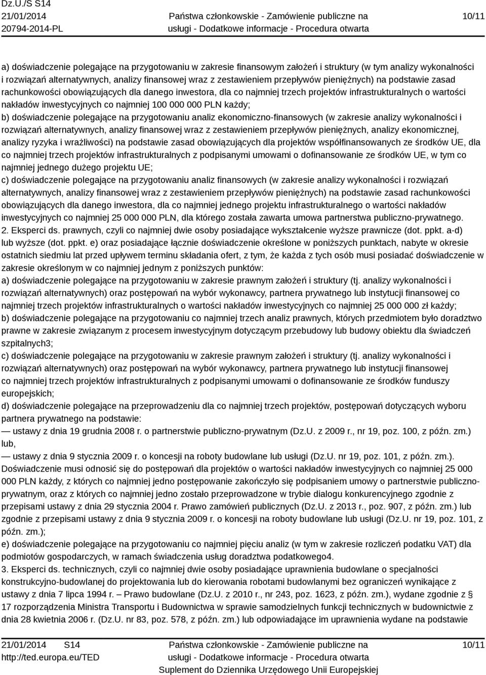 każdy; b) doświadczenie polegające na przygotowaniu analiz ekonomiczno-finansowych (w zakresie analizy wykonalności i rozwiązań alternatywnych, analizy finansowej wraz z zestawieniem przepływów