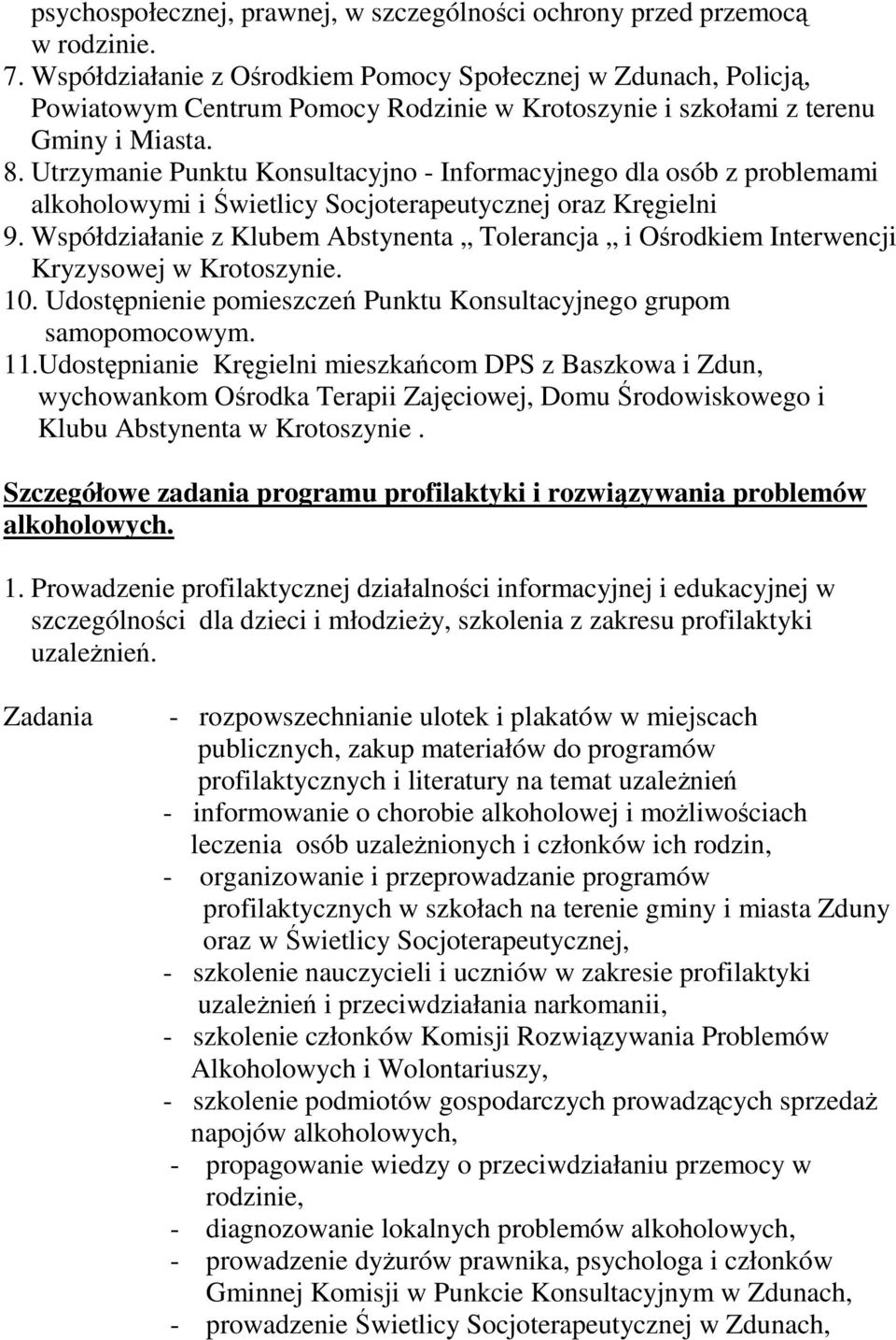 Utrzymanie Punktu Konsultacyjno - Informacyjnego dla osób z problemami alkoholowymi i wietlicy Socjoterapeutycznej oraz Krgielni 9.