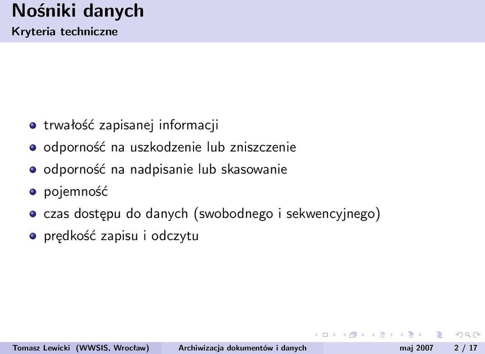 czas dostępu do danych (swobodnego i sekwencyjnego) prędkość zapisu i odczytu