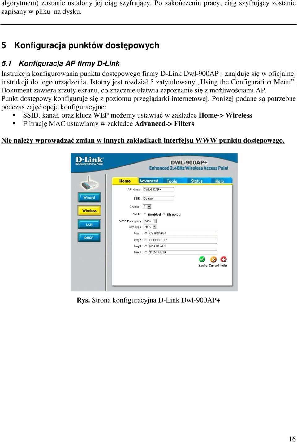 Istotny jest rozdział 5 zatytułowany Using the Configuration Menu. Dokument zawiera zrzuty ekranu, co znacznie ułatwia zapoznanie się z możliwościami AP.