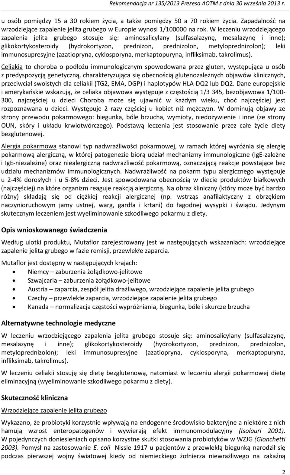 leki immunosupresyjne (azatiopryna, cyklosporyna, merkaptopuryna, infliksimab, takrolimus).