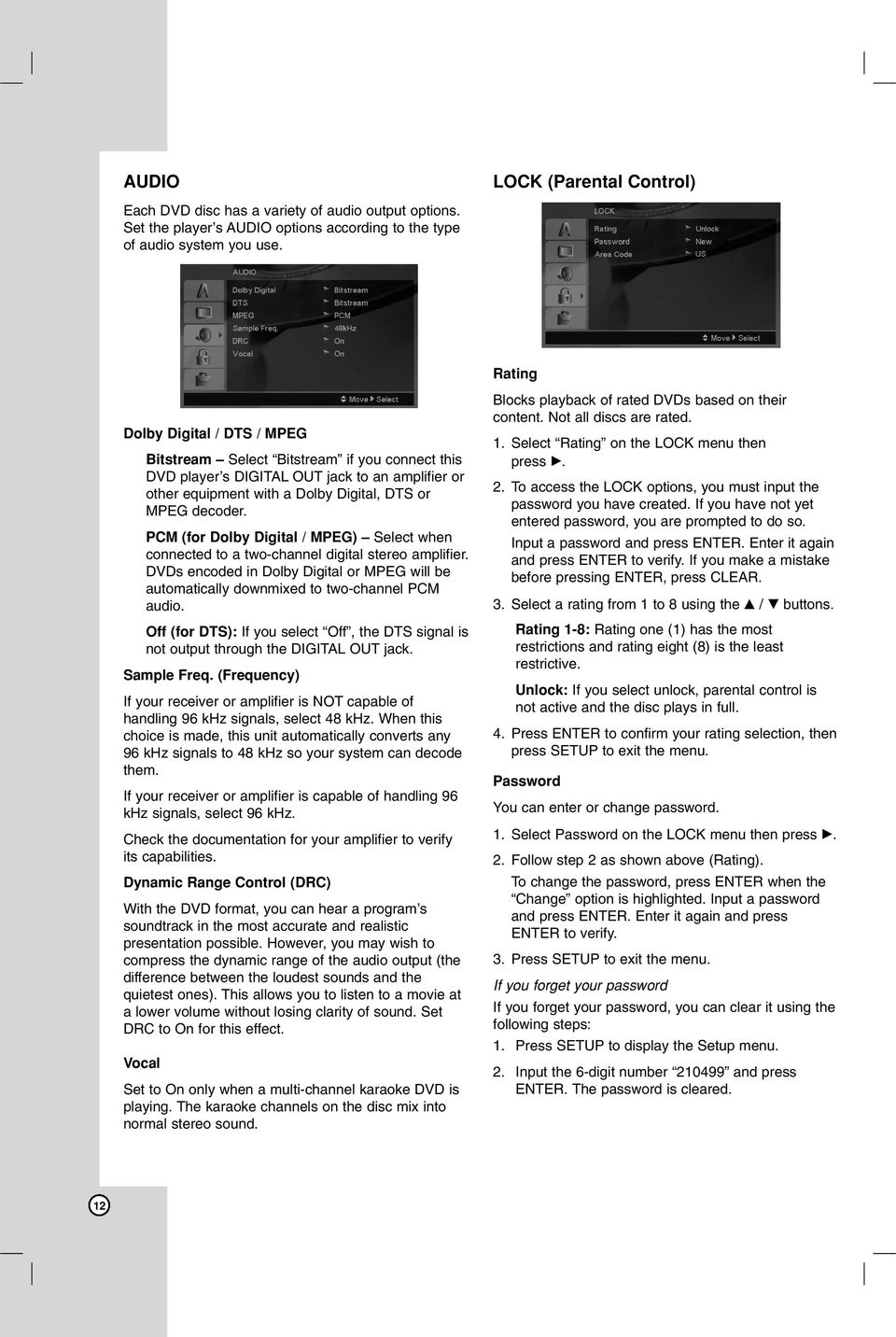 PCM (for Dolby Digital / MPEG) Select when connected to a two-channel digital stereo amplifier. s encoded in Dolby Digital or MPEG will be automatically downmixed to two-channel PCM audio.