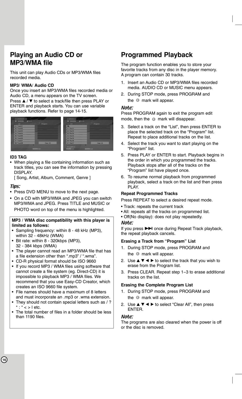 You can use variable playback functions. Refer to page 14-15. ID3 TAG When playing a file containing information such as track titles, you can see the information by pressing DISPLAY.